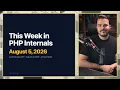 This Week In PHP Internals Aug 05 2026