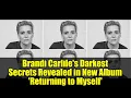 Download Lagu Brandi Carlile's Darkest Secrets Revealed in New Album 'Returning to Myself'