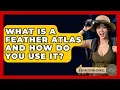 What Is A Feather Atlas And How Do You Use It - Bird Watching Diaries