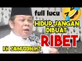 Lagu Ceramah lucu KH ZAINUDDIN MZ _ HIDUP JANGAN DIBUAT RIBET