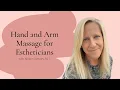Hand and Arm Massage for Estheticians ASCP Professional Demo
