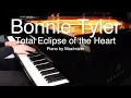 Bonnie Tyler - Total Eclipse of the Heart - ( Solo Piano Cover) - Maximizer