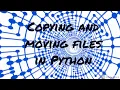Copy and move files in Python