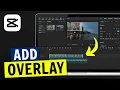 How To Add Overlay in CapCut Using Laptop