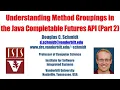 Understanding Method Groupings in the Java Completable Futures API Part 2