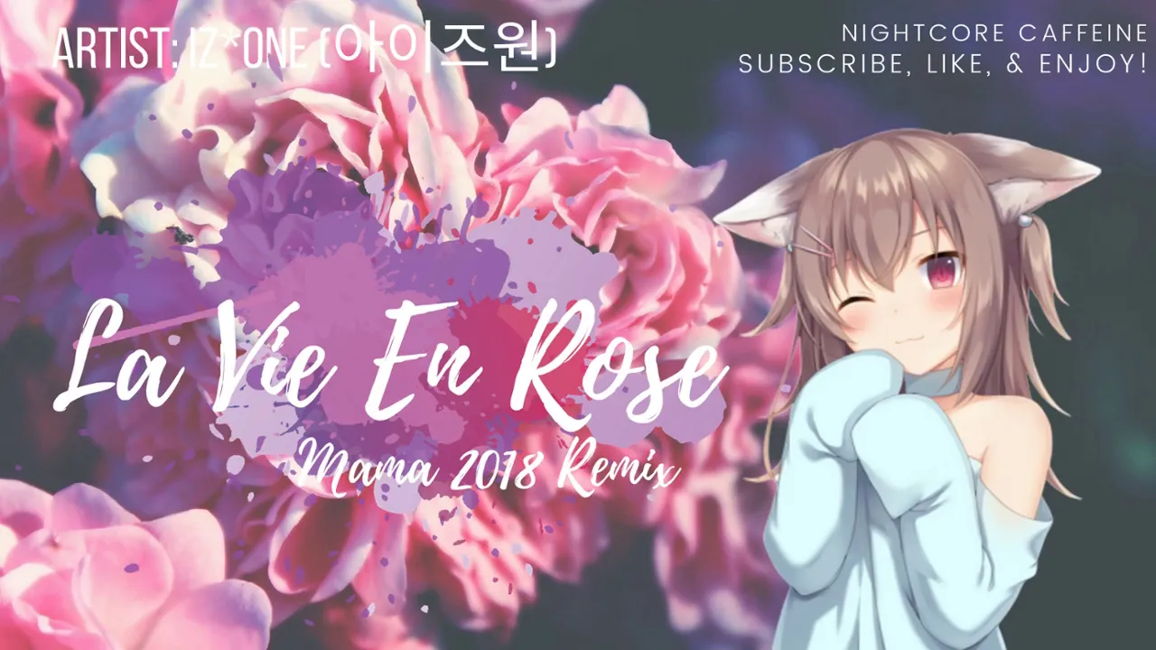 « NIGHTCORE » | ♪La Vie En Rose (MAMA 2018 REMIX)♪ | IZ*ONE (아이즈원) « NIGHTCORE » | ♪La Vie En Rose (MAMA 2018 REMIX)♪ | IZ*ONE (아이즈원)