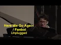 Download Lagu Ardhito Pramono - Here We Go Again / fanboi (Unplugged)
