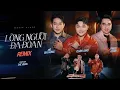 Lagu LÒNG NGƯỜI ĐA ĐOAN REMIX - HỒ GIA HÙNG x QUÂN JUNO x PROD A.FAN....LÒNG NGƯỜI THẬT QUÁ THÂM SÂUUUUUU
