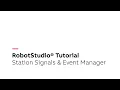 RobotStudio Tutorial - Station Signal and Event Manager