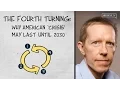 The Fourth Turning Why American Crisis May Last Until 2030