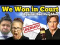 WE WON IN BANKRUPTCY COURT TODAY AGAINST BAD NEIGHBORS