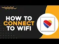 How To Connect To WiFi on Southwest Airlines Quick Easy