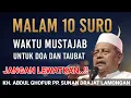 Download Lagu MALAM SAKRAL‼️10 SURO WAKTU MUSTAJAB TERKABULNYA DOA || KH. ABDUL GHOFUR TERBARU 