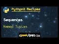 named tuples Ep1 7 Python 3 Recipes