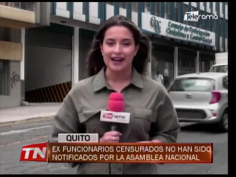Ex funcionarios censurados no han sido notificados por la asamblea nacional