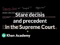 Stare decisis and precedent in the Supreme Court US government and civics Khan Academy
