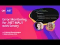 Error Monitoring for NET MAUI with Sentry