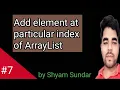 Add element at particular index of ArrayList Shyam Sundar