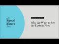 Download Lagu Why We Want to See the Epstein Files | The Russell Moore Show