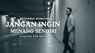 jangan ingin menang sendiri betharia sonatha cover country pop ballad version