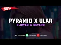 Download Lagu DJ Pyramid X Ular ( Slowed \u0026 Reverb ) 🎧