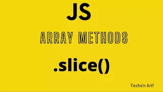 JavaScript Tutorial Array slice Techs n Arif