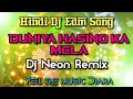 Download Lagu DUNIYA HASINO KA MELA 📢 UNIQUE STYLE EDM 🔊 DJ NEON ❤‍🔥 FEEL THE MUSIC DIARA