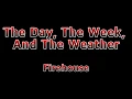 The Day, The Week, and The Weather - Firehouse(Lyrics)
