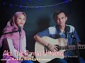 Download Lagu Aku Tak Pantas Untukmu - D'paspor Cover(Nanda feat Lana)