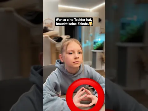 Wer so eine Tochter hat, braucht keine Feinde. 😅