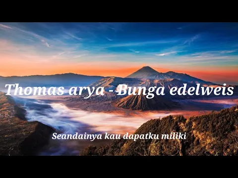 Download MP3 Thomas arya - Bunga Edelweis (Lirik)