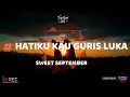 Hatiku Kau Guris Luka - Sweet September (Lirik) HD