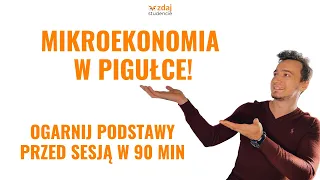 MIKROEKONOMIA W PIGUŁCE - OGARNIJ PODSTAWY W 90 MINUT