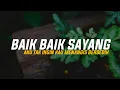 Download Lagu DJ BAIK BAIK SAYANG | WALI BAND_JEDAG JEDUG SANTUY (LIRIK VIDEO)bootleg