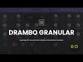 Exploring Drambo s NEW Granular Modules