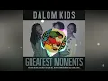 Dalom Kids - Ditsala Tsame