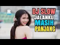 DJ Jalanku Masih Panjang Full Musik Remix Mantap Jiwa