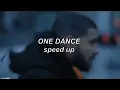 Drake ft. WizKid \u0026 Kyla - One Dance | Speed Up