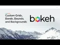 Bokeh Customization Grids Bands Bound and Backgrounds