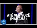 Download Lagu Thiaguinho - Até Ver Você (Hahaha) (DVD Ousadia E Alegria) [Vídeo Oficial]