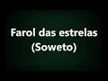 Soweto   Farol das estrelas