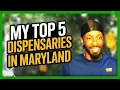 My Top 5 Dispensaries in Maryland 2025