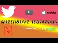 Alternative frontends for Youtube Twitter Reddit private lightweight feature-rich viewers