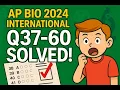 AP Bio Test International 2024 MCQ Q 37 - 60 solved