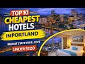 Top 10 Cheapest Hotels in Portland 2026 Budget Stays You ll Love
