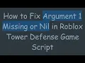How to Fix Argument 1 Missing or Nil in Roblox Tower Defense Game Script