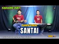 Lagu SANTAI KARAOKE DUET ( TANPA VOKAL )