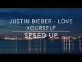 Download Lagu Justin Bieber - Love Yourself (SPEED UP)
