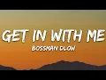 BossMan Dlow - Get In With Me