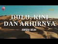 Download Lagu Dulu, Kini Dan Akhirnya - Marsha Milan | Lirik